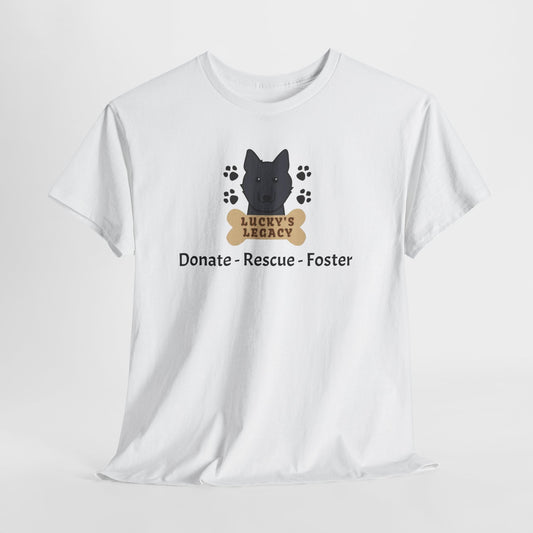 Lucky's Legacy Rescue T-Shirt: Donate • Rescue • Foster