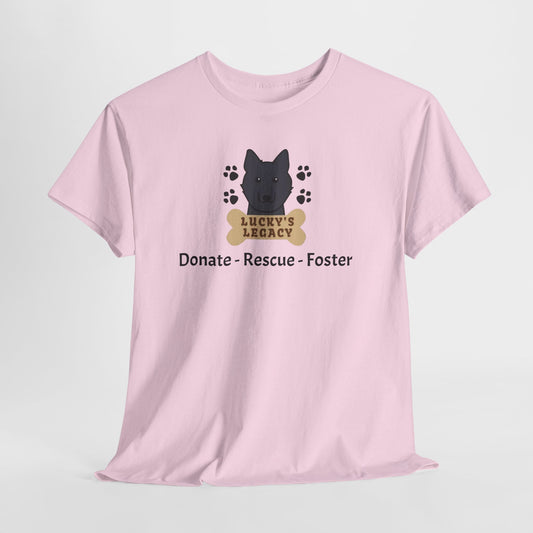 Lucky's Legacy Rescue T-Shirt:  Donate • Rescue • Foster