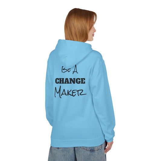 "Change Maker" Unisex Hoodie - Inspirational Fleece Pullover