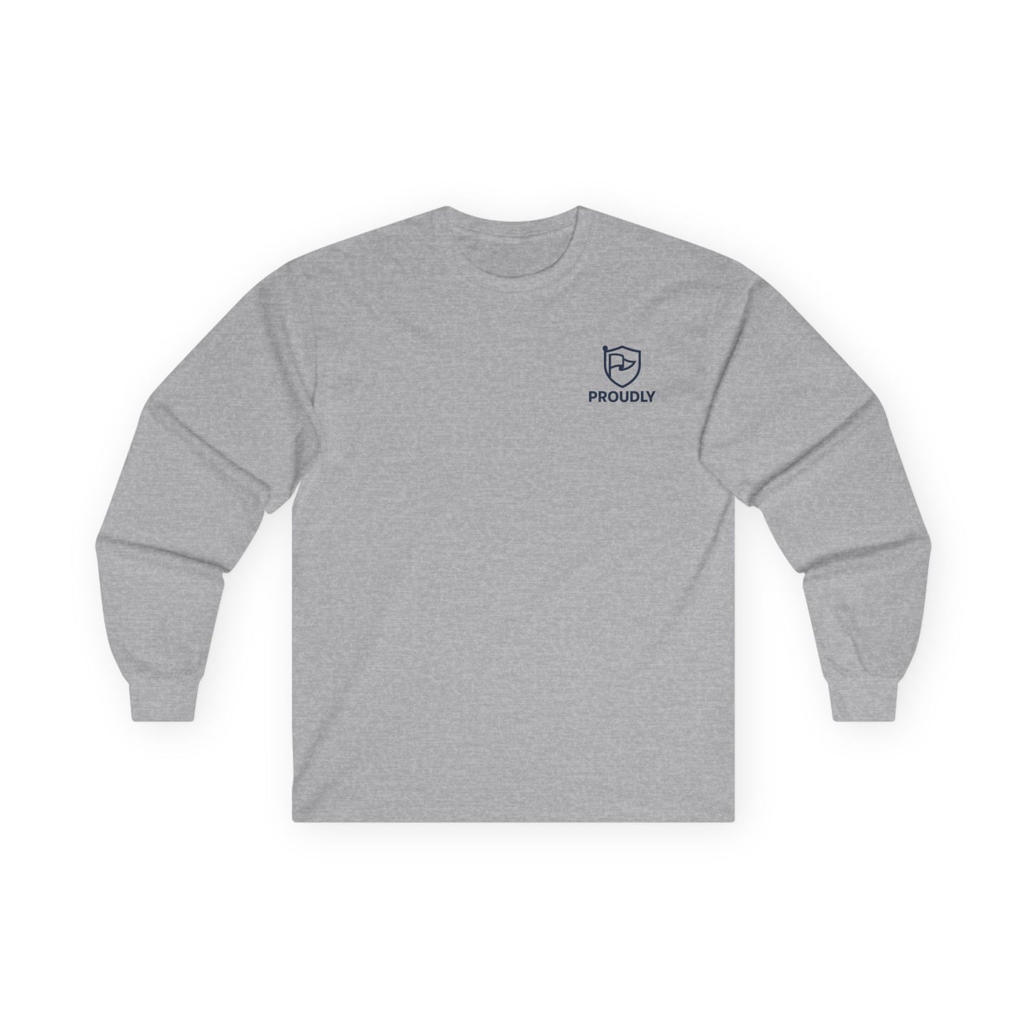 Proudly Long Sleeve Tee, Unisex Cotton Shirt