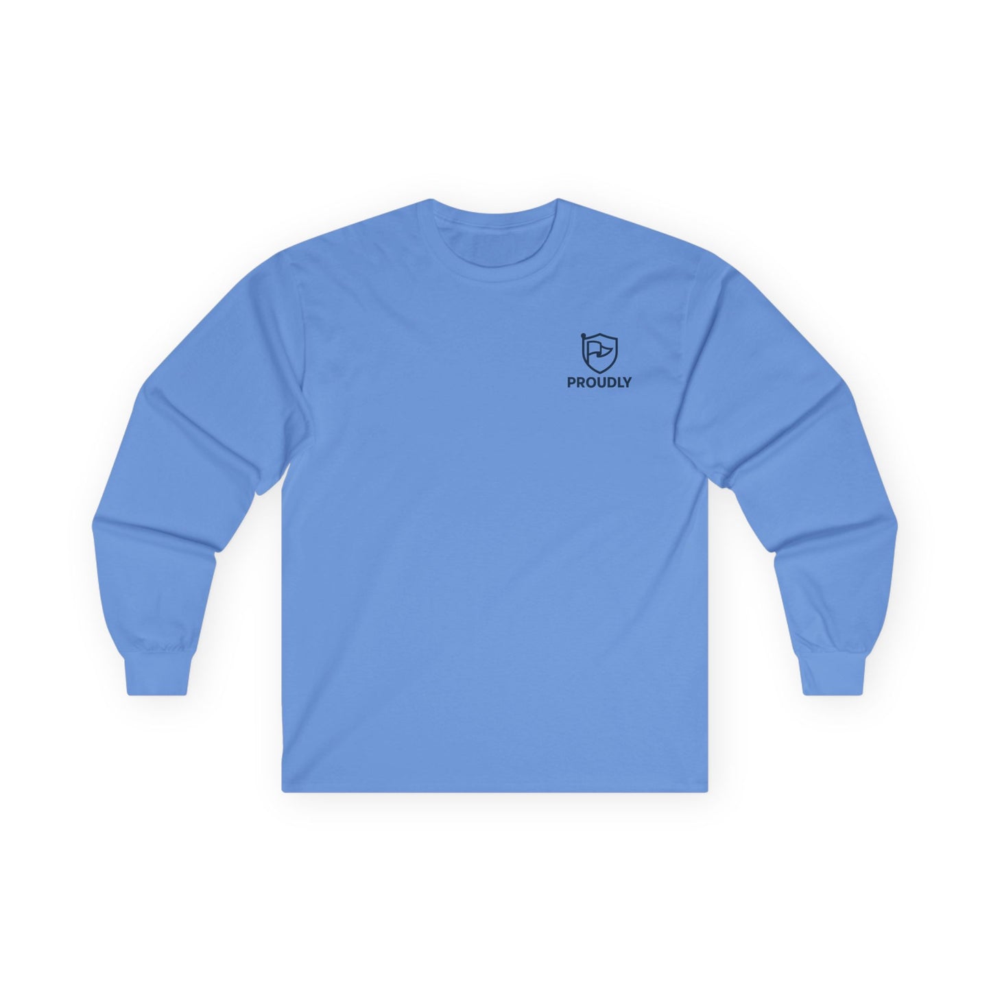 Proudly Long Sleeve Tee, Unisex Cotton Shirt