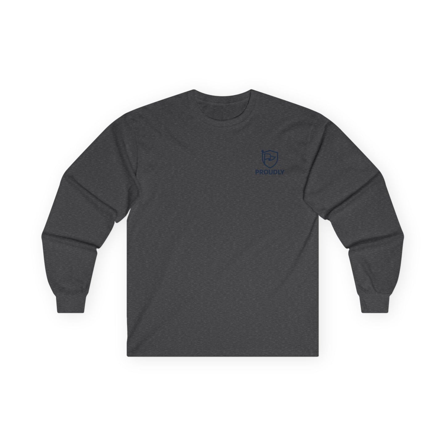 Proudly Long Sleeve Tee, Unisex Cotton Shirt