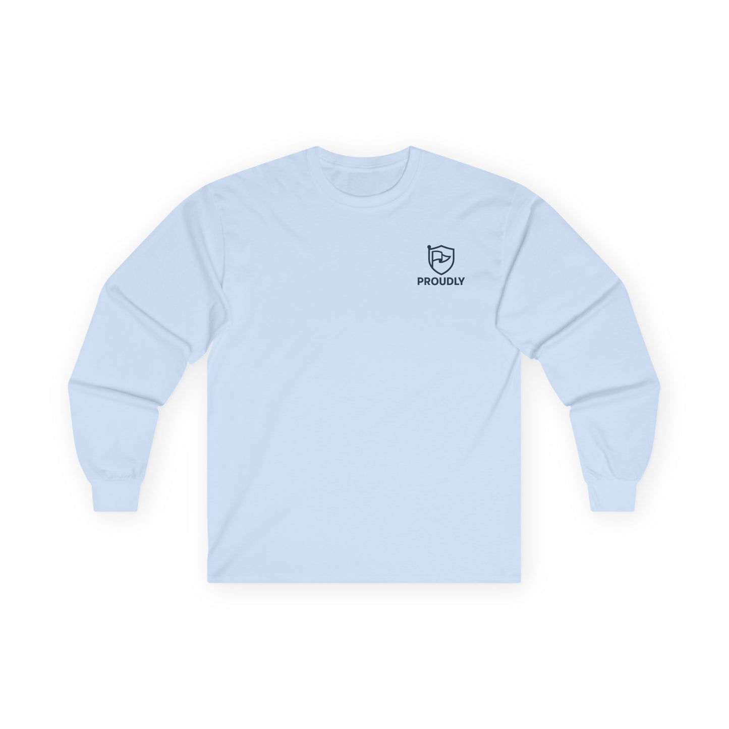Proudly Long Sleeve Tee, Unisex Cotton Shirt
