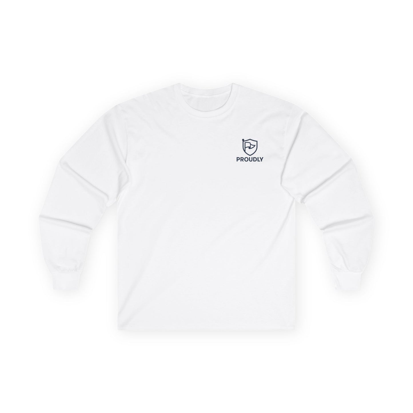 Proudly Long Sleeve Tee, Unisex Cotton Shirt