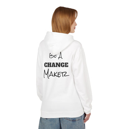 "Change Maker" Unisex Hoodie - Inspirational Fleece Pullover