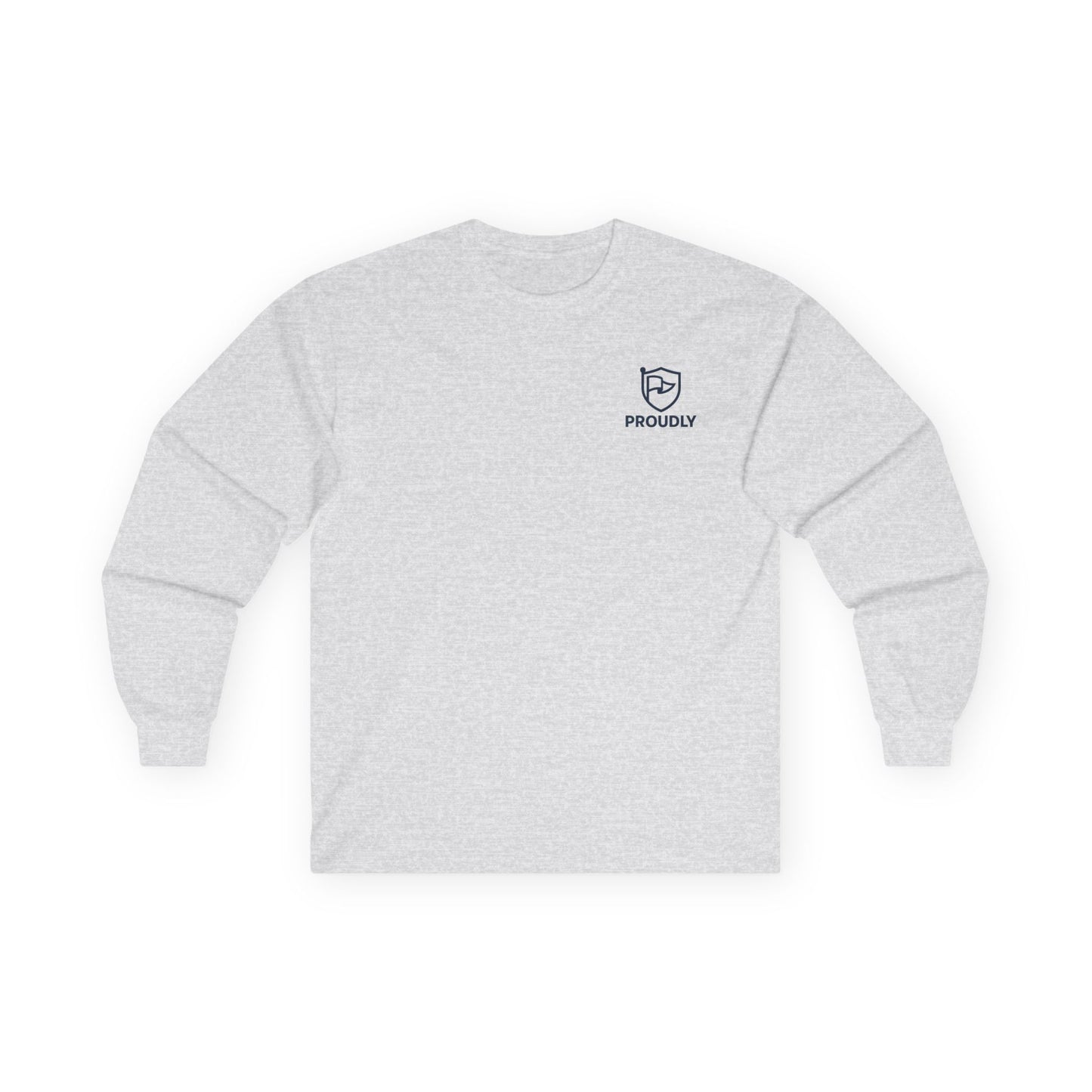 Proudly Long Sleeve Tee, Unisex Cotton Shirt
